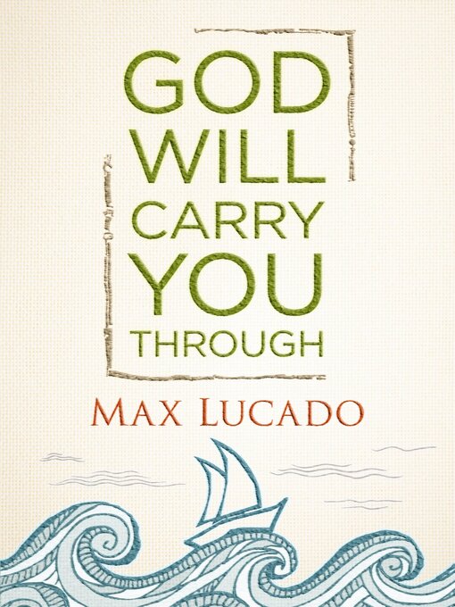 Title details for God Will Carry You Through by Max Lucado - Wait list